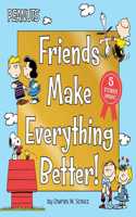 Friends Make Everything Better!