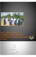 case of African prophecy-The unknown phenomenon that need to be known.