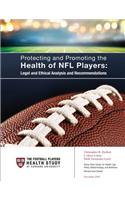 Protecting and Promoting the Health of NFL Players: Legal and Ethical Analysis and Recommendations