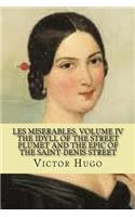 les miserables, volume IV The idyll of the street plumet and the epic of the Saint-denis street (English Edition)