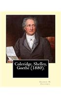 Coleridge, Shelley, Goethe (1880). By