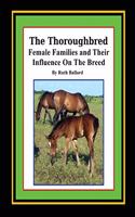 The Thoroughbred Female Families and Their Influence On The Breed