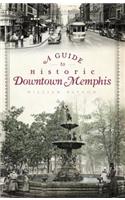 A Guide to Historic Downtown Memphis: (English)