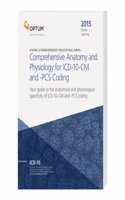 Comprehensive Anatomy and Physiology for ICD-10-CM and -PCs Coding, 2015