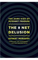 Net Delusion: The Dark Side of Internet Freedom