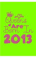 Queens Are Born In 2013 Notebook