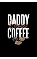 Daddy Loves Coffee