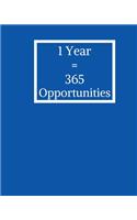 1 Year = 365 Opportunities