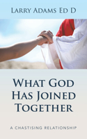 What God Has Joined Together