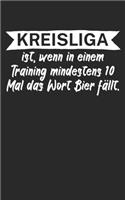 Kreisliga ist wenn in einem Training mindestens 10 Mal das Wort Bier fällt