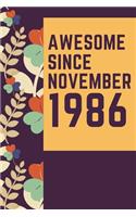 Awesome Since November 1986 Notebook Birthday Gift: Lined Notebook / Journal Gift, 120 Pages, 6x9, Soft Cover, Matte Finish