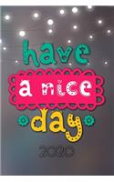 Have a nice Day 2020