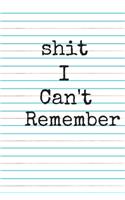 Shit I Can't Remember A beautiful