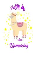 I Am 4 And Llamazing Notebook, A birthday journal for 4 year old girls and boys