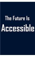 The Future Is Accessible