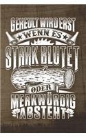 Geheult Wird Erst Wenn Es Stark Blutet Oder Merkwürdig Absteht