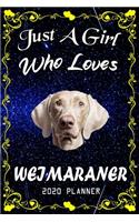Just A Girl Who Loves Weimaraner 2020 Planner