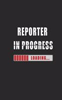 Reporter in progress Notebook: Journal and Organizer, Blank Lined Notebook 6x9 inch, 120 pages