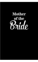 Mother Of The Bride: Composition Notebook Writing Journal 6" x 9" 0 Pages. Journal Notebook for Note Taking, Diary, Journaling, Gratitude and Reminder for Girls, Women a