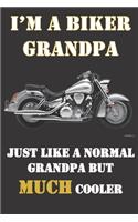 I'm a biker grandpa. Just like a normal grandpa but much cooler.
