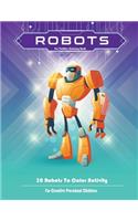 Robots For Toddler Coloring Book: 30 Robots To Color Activity For Creative Preschool Children