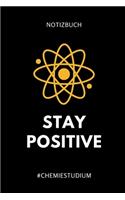 Notizbuch Stay Positive #chemiestudium