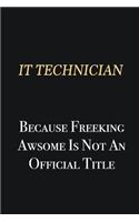 IT Technician Because Freeking Awsome is not an official title: Writing careers journals and notebook. A way towards enhancement