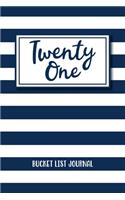 Twenty One Bucket List Journal: Birthday Bucket List Journal For Woman Record 100 Inspiration Ideas To Explore and Track Progress Striped Blue Design