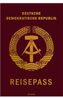 Deutsche Demokratische Republik Reisepass Notizbuch: DDR Reisetagebuch Notebook Reisepass Travelbook A5 Ostalgie Geschenk