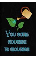 You Gotta Nourish To Flourish: All Purpose 6x9 Blank Lined Notebook Journal Way Better Than A Card Trendy Unique Gift Black Solid Gray Texture Self Care