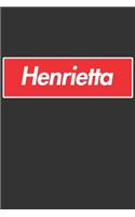 Henrietta: Henrietta Planner Calendar Notebook Journal, Personal Named Firstname Or Surname For Someone Called Henrietta For Christmas Or Birthdays This Makes 