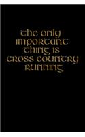 The Only Important Thing Is Cross Country Running: Hangman Puzzles - Mini Game - Clever Kids - 110 Lined Pages - 6 X 9 In - 15.24 X 22.86 Cm - Single Player - Funny Great Gift