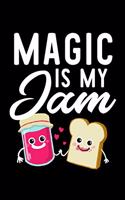 Magic Is My Jam: Funny Notebook for Magic Fan - Great Christmas & Birthday Gift Idea for Magic Fan - Magic Journal - 100 pages 6x9 inches