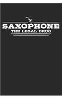 Saxophone - The legal drug: 6 x 9 Dotted Dot Grid Notebook Journal Gift For Saxophonists And Saxophone Players (108 Pages)