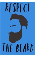 Respect the Beard: Great Gift for Men Birthday Christmas Fathers Day Book Notepad Notebook Gag Present