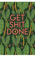 Get Shit Done: 2020 Dated Goal Planner Focus Weekly Monthly