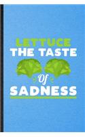 Lettuce the Taste of Sadness