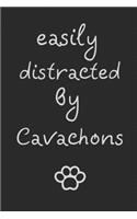 Easily distracted by Cavachons: novelty notebook for Cavachon lovers 6"x9"