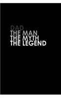 Dad the man, the myth, the legend: 110 Game Sheets - 660 Tic-Tac-Toe Blank Games - Soft Cover Book for Kids for Traveling & Summer Vacations - Mini Game - Clever Kids - 110 Lined page