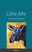 Little Alfe: The Little Moose with a Big Heart