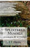 Splintered Musings