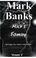 Micks Family: The Fight For Respect And Control