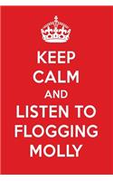 Keep Calm and Listen to Flogging Molly: Flogging Molly Designer Notebook