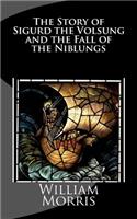 The Story of Sigurd the Volsung and the Fall of the Niblungs