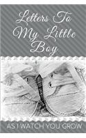 Letters To My Little Boy: As I Watch You Grow