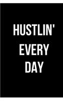 Hustlin' Every Day: Blank Line Journal