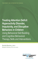 Treating Attention Deficit Hyperactivity Disorder, Impulsivity, and Disruptive Behaviors in Children