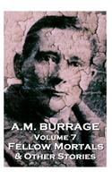 A.M. Burrage - Fellow Mortals & Other Stories
