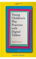 Young Children’s Play Practices with Digital Tablets