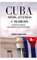 Cuba Mitos, Leyendas y Tradición